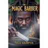 The Magic Barber: An African Fantasy