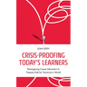 Crisis-Proofing Today's Learners: Reimagining Career Education to Prepare Kids for Tomorrow's World