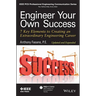 Engineer Your Own Success: 7 Key Elements to Creating an Extraordinary Engineering Career