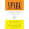 Spark: The Revolutionary New Science of Exercise and the Brain