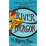 River Dragon: A Hidden Secret. An Ancient Prophecy. A Queen's Ordeal.