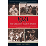 1941--The Greatest Year In Sports: Two Baseball Legends, Two Boxing Champs, and the Unstoppable Thoroughbred Who Made History in the Shadow of War
