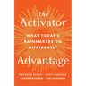 The Activator Advantage: What Today's Rainmakers Do Differently