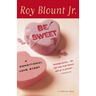 Be Sweet: A Conditional Love Story