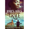 Josie's Ways of Grace: Echoes of Betrayal