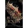 Ruthless Ends