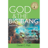 God and the Big Bang, (2nd Edition): Discovering Harmony Between Science and Spirituality