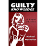 Guilty Knowledge: A Legal Thriller