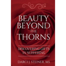 Beauty Beyond the Thorns: Discovering Gifts in Suffering