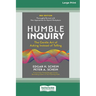 Humble Inquiry, 3rd Edition: The Gentle Art of Asking Instead of Telling (16pt Large Print Edition)