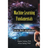 Machine Learning Fundamentals: Concepts, Models, and Applications
