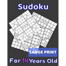 Sudoku For 14 Years Old Large Print: 80 Sudoku Puzzles Easy and Medium for Kids Age 14 With Solutions In The End. Cool Gift Idea For Birthday, Anniver