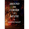 Around the Corner of my Eye