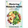 Mastering Metabolic Health