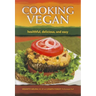 Cooking Vegan: Healthful, Delicious and Easy