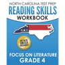 NORTH CAROLINA TEST PREP Reading Skills Workbook Focus on Literature Grade 4: Preparation for the End-of-Grade ELA/Reading Assessments