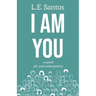 I Am You: a novel oh, and some poetry