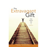 The Extravagant Gift