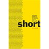 Short: An International Anthology of Five Centuries of Short-Short Stories, Prose Poems, Brief Essays, and Other Short Prose Forms