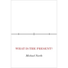 What Is the Present?