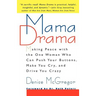 Mama Drama: Making Peace with the One Woman Who Can Push Your Buttons, Make You Cry, and Drive You Crazy
