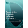 Redox Active Molecules in Cancer Treatments