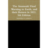 The Anunnaki Final Warning to Earth, and their Return in 2022. 5th Edition