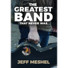 The Greatest Band That Never Was
