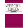 Metaphysical Delusion