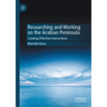 Researching and Working on the Arabian Peninsula: Creating Effective Interactions