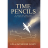 Time Pencils: A Novel of WW2 and the Cretan Resistance