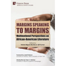 Margins Speaking to Margins: Multinational Perspectives on African-American Literature