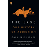 The Urge: Our History of Addiction