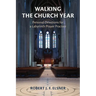 Walking the Church Year: Personal Devotions for a Labyrinth Prayer Practice