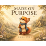 Made on Purpose