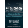 Submerged: On Healing from Abuse While Navigating a Lifetime of Imprisonment