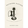 Network Nation: Inventing American Telecommunications
