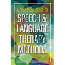 A Practical Guide to Speech and Language Therapy Methods