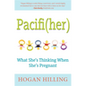 Pacifi(her): What She's Thinking When She's Pregnant