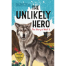 The Unlikely Hero: The Story of Wolf 8 (a Young Readers' Edition)