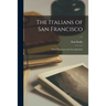 The Italians of San Francisco: Their Adjustment and Accculturation; v.1
