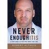Never Enoughitis: A Story About Getting What Money Can't Buy