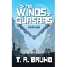 On the Winds of Quasars
