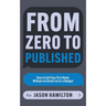 From Zero to Published: How to Sell Your First Book Without an Email List or a Budget