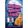 Witch Way to Romance & Ruin: A Witch Way Paranormal Cozy Mystery #2