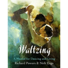 Waltzing: A Manual for Dancing and Living