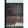 The Scattering of Metastable Helium Atoms in Helium, Neon, and Argon