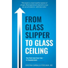 From Glass Slipper to Glass Ceiling