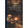 The Second Book Of Stories For The Story-teller