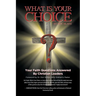 What Is Your Choice?